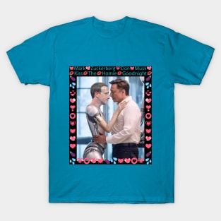 Elon Musk and Mark Zuckerberg are in love! Kiss the homies goodnight you two! T-Shirt